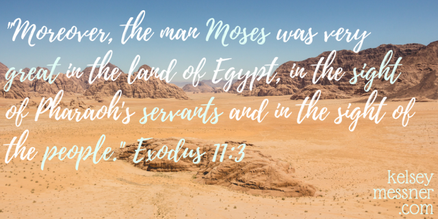 _Moreover, the man Moses was very great in the land of Egypt, in the sight of Pharaoh's servants and in the sight of the people._ Exodus 11_3.png
